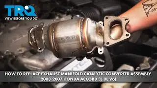 How to Replace Exhaust Manifold Catalytic Converter Assembly 2003-2007 Honda Accord (3.0L V6)