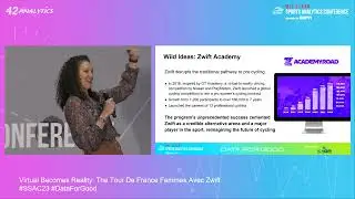 SSAC23: Virtual Becomes Reality: The Tour de France Femmes avec Zwift