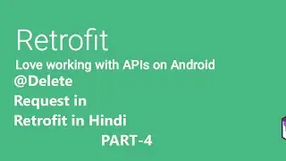 DELETE Method in Retrofit in Hindi [ KOTLIN ] PART-4