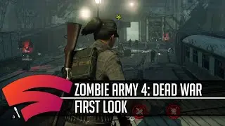 Zombie Army 4: Dead War - First Look on Google Stadia