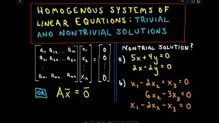 Homogeneous Systems of Linear Equations - Trivial and Nontrivial Solutions, Part 1