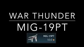 "MiG-19PT" // A WarThunder Montage // #WarThunder