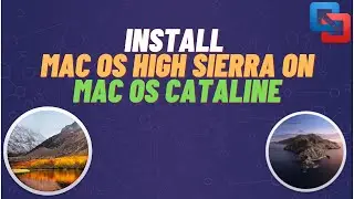 How to install Mac OS High Sierra on Mac OS Catalina | Level 1