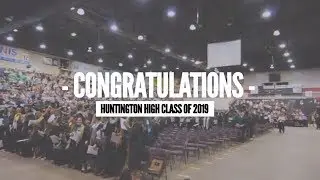 Celebrating Huntington High School's Class of 2019