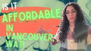 Cost of Living in Vancouver Washington 2021 | What You Need to Know!