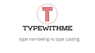 type narrowing vs type casting