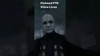 Pinhead PTB Voice Lines