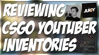 REVIEWING CSGO YOUTUBER INVENTORIES 2021!! (FEAT. ZIPEL AND JUICY)