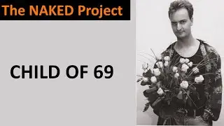 The Naked Project - CHILD OF 69