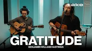 Gratitude // Benjamin William Hastings // Take 2