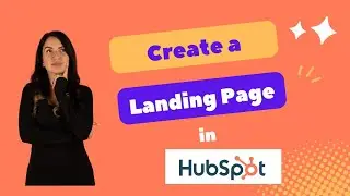 How to Create a Landing Page in Hubspot 2023