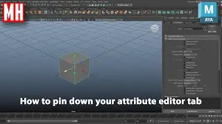 Maya 2023 tutorial : How to pin down the Attrbute Editor tab