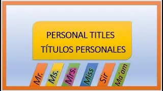 PERSONAL TITLES / TíTULOS PERSONALES EN INGLÉS