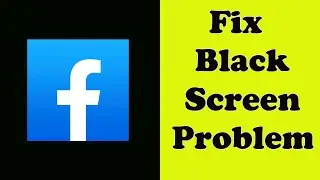 How to Fix Facebook App Black Screen Error Problem Solved