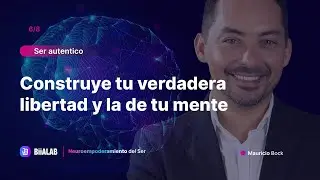 Neuroempoderamiento del Ser   Ser autentico   Construye tu verdadera libertad y la de tu mente