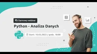 Webinar: Python – Analiza Danych | 10.03.2022