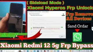 Xiaomi Redmi 12 5g Frp Bypass ( Sideload Mode ) Xiaomi hyperos frp unlock (TeamViewer) #frp_solution