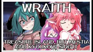 Wraith - Treasure Island [Touhou Mix] / but Mystia and Kyouko(?) sing it - FNF Covers