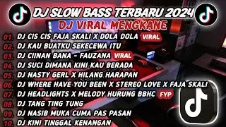 DJ SLOW BASS TERBARU 2024🎵DJ CIS CIS X DOLA DOLA🎵DJ KAU BUATKU SEKECEWA ITU🎵REMIX VIRAL TIKTOK