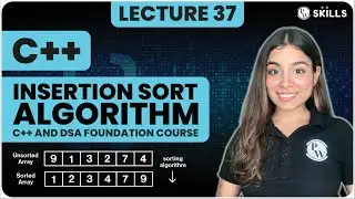 Insertion Sort Algorithm  | Lecture-37 | C++ and DSA Foundation course