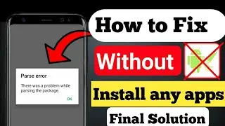 How to fix there was a problem parsing the package 👍 | apk not installed fix
