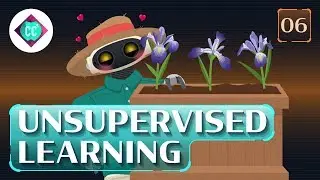 Unsupervised Learning: Crash Course AI #6