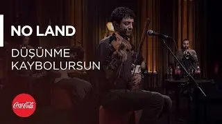 No Land - Düşünme Kaybolursun / Akustikhane #TadınıÇıkar