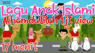 Lagu Anak Islami - Kompilasi Lagu Anak Islami 17 Menit