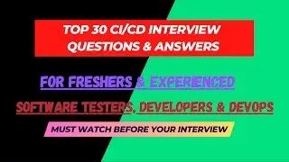 Top 30 CI/CD Interview Questions & Answers for SDET / Devops / Developers