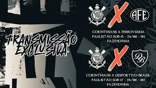 TRANSMISSÃO | Corinthians x Ferroviária (Sub-15) + Corinthians x Desportivo Brasil (Sub-17)