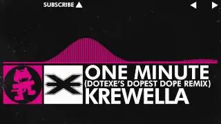 [Drumstep] - Krewella - One Minute (DotEXE Dopest Dope Remix) [Monstercat Release]