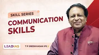 TP Sreenivasan IFS | Skill Series 01 | Communication Skills