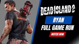 Dead Island 2 Gameplay of Each Characters | Ryan Full Game Walkthrough