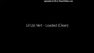 Lil Uzi Vert - Loaded (Clean)