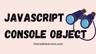 How to make the best use of JavaScript console object