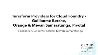 Terraform Providers for Cloud Foundry - Guillaume Berche, Orange & Mevan Samaratunga, Pivotal