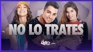 No Lo Trates - Pitbull x Daddy Yankee x Natti Natasha | FitDance Life (Coreografía Oficial)