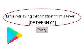 Fix Play Store Error Retrieving Information from Server DF-DFERH-01