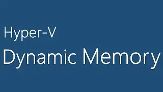 Dynamic Memory | Hyper-V | Windows Server 2012 R2