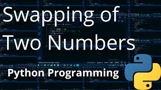 5. Swapping of Two Numbers  (Program done in 2 methods) | Python Programming | JAcademy