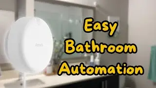 Easy Bathroom Automation with the FP2 Aqara Presence Sensor!