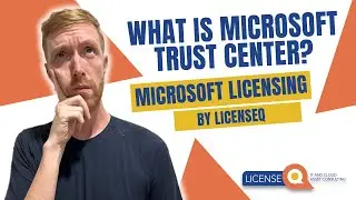 What is Microsoft Trust Center? | Microsoft Licensing by LicenseQ