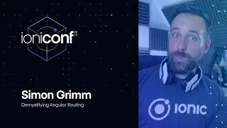 Demystifying Angular Routing | Simon Grimm | Ioniconf 2020