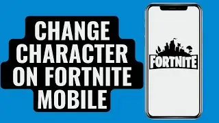 How to Change Character on Fortnite Mobile