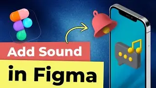 How to Add Sound in Figma Prototype