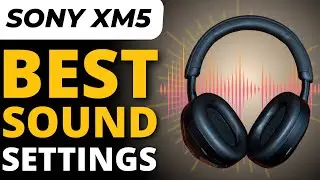 Sony WH-1000XM5: Best Equalizer Settings for YOU + Fine Tuning the EQ (Tutorial)