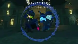 Wavering, Deepwoken OST fan remix (Oscilliation)