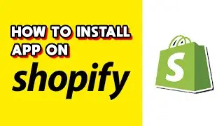 How to Install App on Shopify! (Quick & Easy)