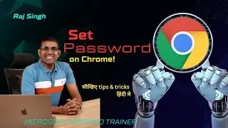 How to Password Protect Google Chrome? Secure Browser Now! | Raj Singh Microsoft Certified Trainer