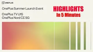 OnePlus Summer Launch Event Highlight | OnePlus TV U1S & OnePlus Nord CE 5G Highlight in 5 Minutes